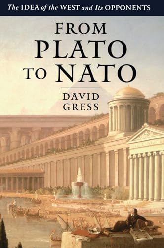 From Plato to NATO: The Idea of the West and Its Opponents von Free Press